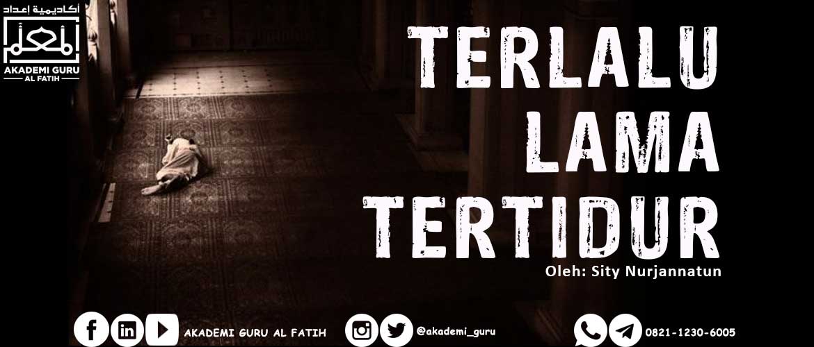 Terlalu Lama Tertidur