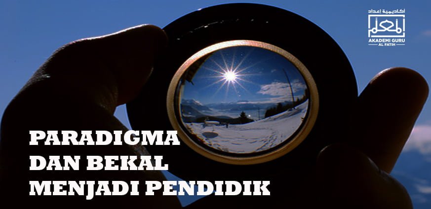 PARADIGMA DAN BEKAL MENJADI PENDIDIK