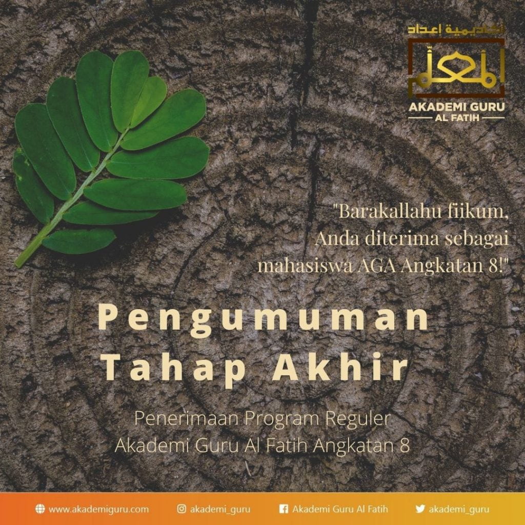 PENGUMUMAN TAHAP AKHIR AKADEMI GURU AL FATIH ANGKATAN 8