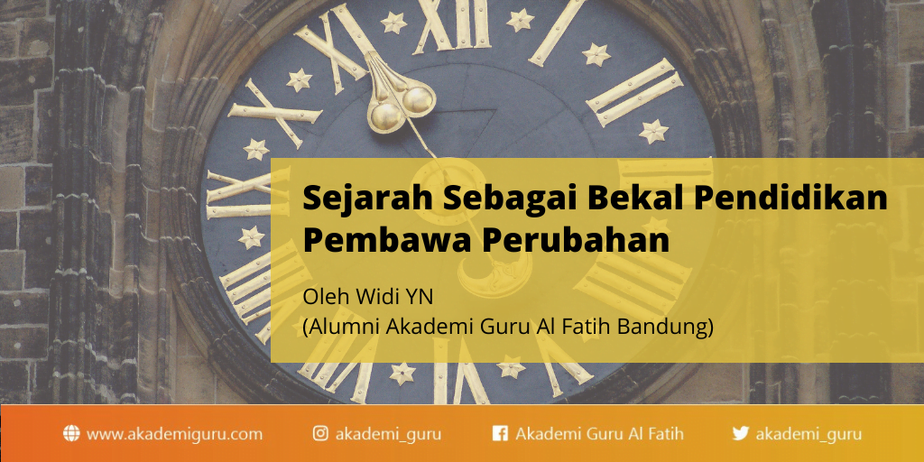 Sejarah Sebagai Bekal Pendidikan Pembawa Perubahan