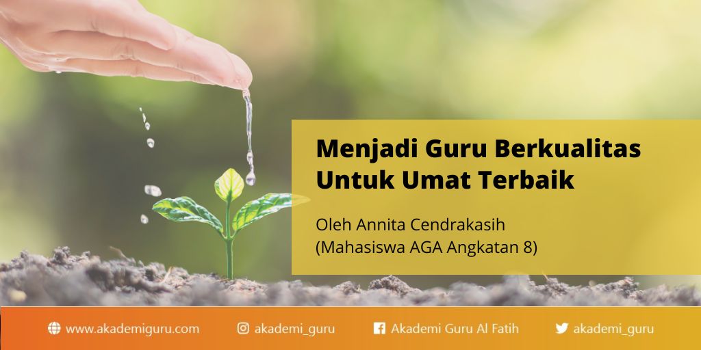 Menjadi Guru Berkualitas Untuk Umat Terbaik